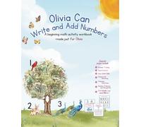 Olivia Can Write and Add Numbers: A beginning math activity book -made just for Olivia
