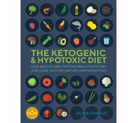 Olivia Charlet The Ketogenic & Hypotoxic Diet (Tascabile)