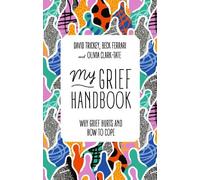 Olivia Clark-Tate David Trickey Beck Ferrari My Grief Handbook (Tascabile)