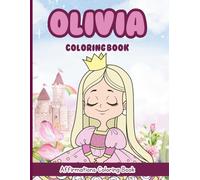 Olivia Coloring Book: Affirmations Coloring Book, A Creative Journey of Positive Empowerments