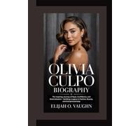 OLIVIA CULPO BIOGRAPHY: The Inspiring Journey of Style, Confidence, and Determination - Building a Legacy in Fashion, Beauty, and Entrepreneurship