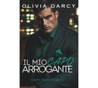 Olivia Darcy Il Mio Capo Arrogante (Tascabile) Capi Indomabili