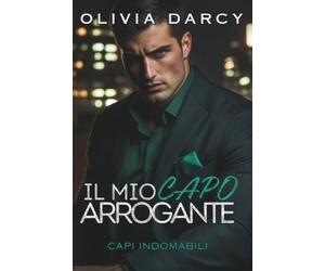 Olivia Darcy Il Mio Capo Arrogante (Tascabile) Capi Indomabili