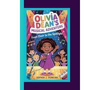 OLIVIA DEAN'S MUSICAL ADVENTURE: From choir to the spotlight