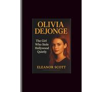 Olivia Dejonge: The Girl Who Stole Hollywood Quietly