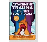Olivia E Barrett M Sc Attachment Trauma It's Not Your Fault (Tascabile)