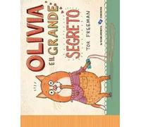 Olivia e il grande segreto. Ediz. illustrata