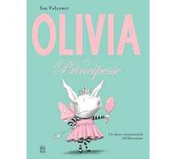 Olivia e le principesse. Ediz. illustrata