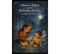 Olivia & Elijah and the Midnight Marble
