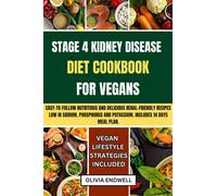 Olivia Endwell Stage 4 Kidney Disease Diet Cookbook for Vegans (Tascabile)