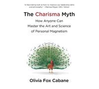 Olivia Fox Cabane The Charisma Myth (Tascabile)