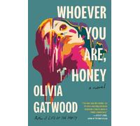 Olivia Gatwood Whoever You Are, Honey (Copertina rigida)