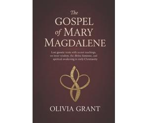Olivia Grant The Gospel of Mary Magdalene (Tascabile)