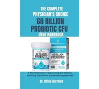 Olivia Hartwell The Complete Physician's Choice 60 Billion Cfu Probi (Tascabile)