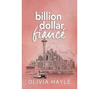Olivia Hayle Billion Dollar Fiancé (Tascabile)