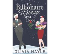 Olivia Hayle The Billionaire Scrooge Next Door (Tascabile)