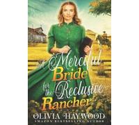 Olivia Haywood A Merciful Bride for the Reclusive Rancher (Tascabile)