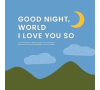 Olivia Herrick Good Night, World-I Love You So (Libro di cartone)