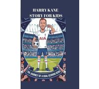 Olivia Hubler Harry Kane Story for Kids (Tascabile)