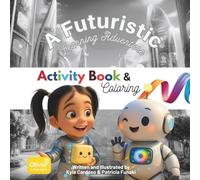 Olivia in Unitech: A Futuristic Learning Adventure: Activity Book: STEM-Inspired Coloring & Activity Book for Kids | Learn, Imagine, and Create with Olivia in a Futuristic Adventure