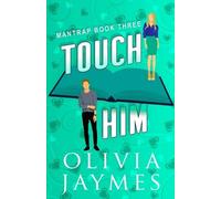 Olivia Jaymes Touch Him (Tascabile) Mantrap