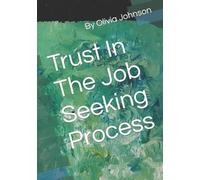 Olivia Johnson Trust In The Job Seeking Process (Tascabile) Trust in the Process
