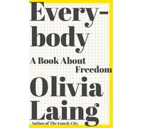 Olivia Laing Everybody (Copertina rigida)