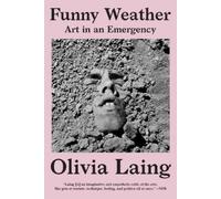 Olivia Laing Funny Weather (Tascabile)