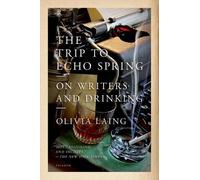 Olivia Laing Trip to Echo Spring (Tascabile)