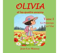 Olivia: Le printemps et l’Été