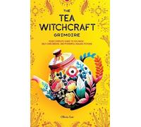 Olivia Lee The Tea Witchcraft Grimoire (Copertina rigida)