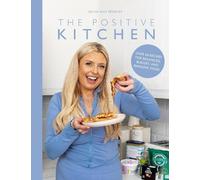 Olivia Mae Bradley The Positive Kitchen (Copertina rigida)