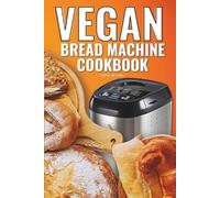 Olivia Mitchell Vegan Bread Machine Cookbook (Tascabile)