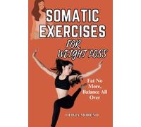 Olivia Moreno Somatic Exercises for Weight Loss (Tascabile) Somatic Workouts