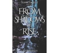 Olivia Patrizzi From Shadows we Rise (Tascabile) Transcendent Trilogy