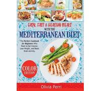 Olivia Perri Easy, Fast, and Healthy Meals With the Mediterra (Copertina rigida)
