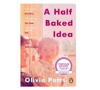 Olivia Potts A Half Baked Idea (Tascabile)