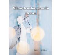 Olivia Pursell When Grandma Goes To Heaven (Tascabile)