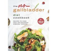 Olivia Rana The No-Gallbladder Diet Cookbook (Tascabile)