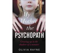 Olivia Rayne My Mother, the Psychopath (Tascabile)