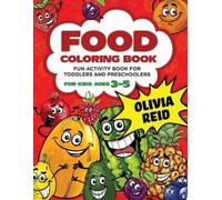 Olivia Reid Food Coloring Book For Kids Ages 3-5 (Tascabile)