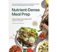 Olivia Robertson-Moe Nutrient-Dense Meal Prep (Tascabile)