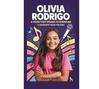 Olivia Rodrigo: A Voice That Speaks to Everyone (A Biography Book for Kids)