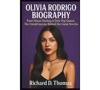 OLIVIA RODRIGO BIOGRAPHY: From Disney Darling to Dark Pop Queen: The Untold Journey Behind Her Gutsy New Era