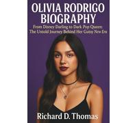 OLIVIA RODRIGO BIOGRAPHY: From Disney Darling to Dark Pop Queen: The Untold Journey Behind Her Gutsy New Era