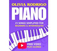 Olivia Rodrigo Piano Sheet music: 23 songs simplified for beginners & intermediates (+Free Video Play-Alongs)