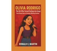 OLIVIA RODRIGO: The Girl Who Turned Feelings into Songs - From Disney Days to Grammy- Winning Stardom