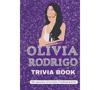 Olivia Rodrigo Trivia Book - The Livie Essentials: 100+ Questions, 14 Fun Facts, 1 Trailblazing Artist