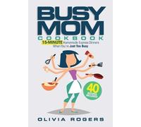 Olivia Rogers The Busy Mom Cookbook (Tascabile)