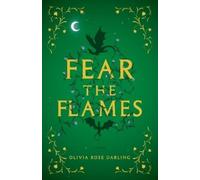 Olivia Rose Darling Fear the Flames (Tascabile)